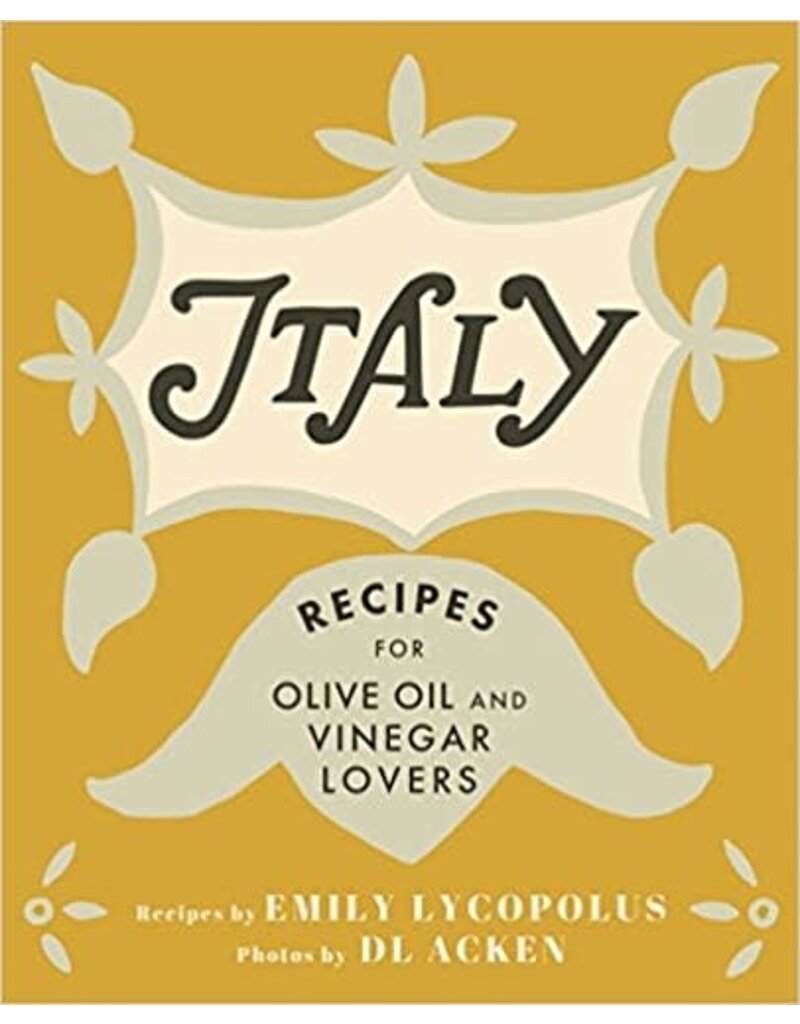 Emily Lycopolus Recipes for Olive Oil and Vinegar Lovers Cookbook Italy
