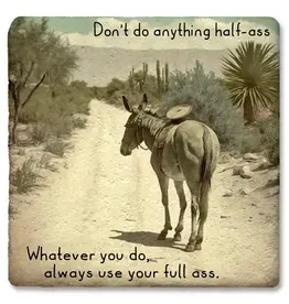 Tipsy Coasters & Gifts Don't Do Anything Half-Ass Coaster