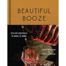 Countryman Press Beautiful Booze: Stylish Cocktails to Make at Home