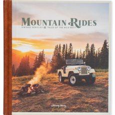 Johnny Vacay Johnny Vacay Mountain Rides: Vintage Vehicles & Tales of the Wild West
