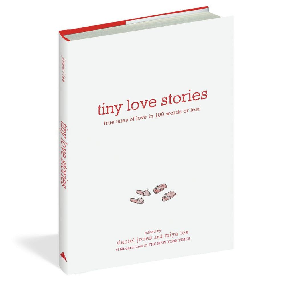 Tiny Love Stories: Tales of Love in 100 Words or Less