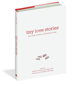 Tiny Love Stories: Tales of Love in 100 Words or Less
