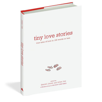 Tiny Love Stories: Tales of Love in 100 Words or Less