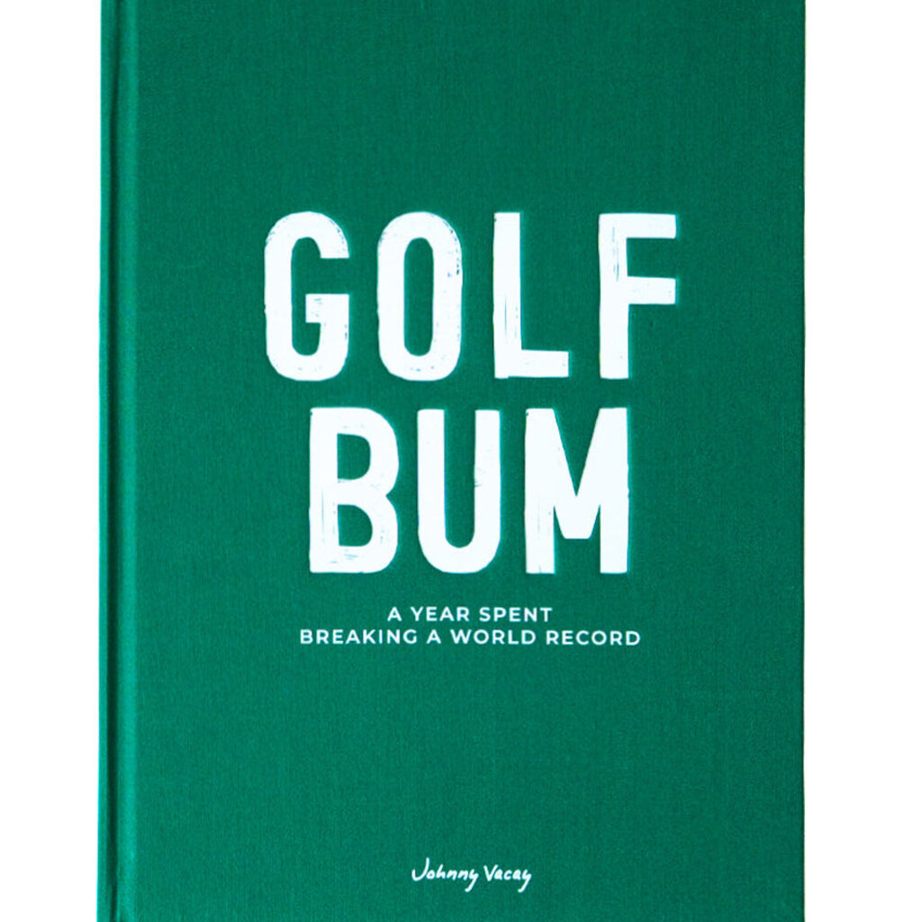 Johnny Vacay Golf Bum: A Year Spent Breaking A World Record