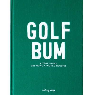 Johnny Vacay Golf Bum: A Year Spent Breaking A World Record