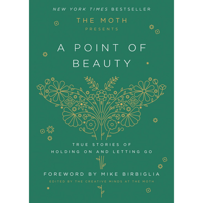 Crown Publishing The Moth Presents: A Point of Beauty