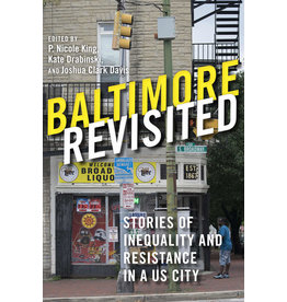 Baltimore Revisited: Stories of Inequality and Resistance in a US City (pb) - King