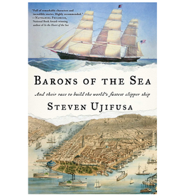 Barons of the Sea and their Race to Build the World's Fastest Clipper Ship (hc) - Ujifusa