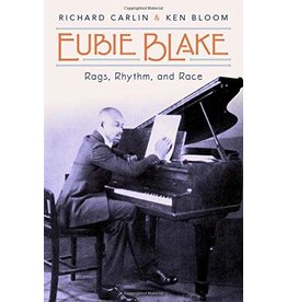 Eubie Blake: Rags, Rhythm, and Race (hc) - Carlin & Bloom