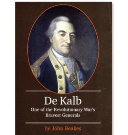 De Kalb: One of the Revolutionary War's Bravest Generals