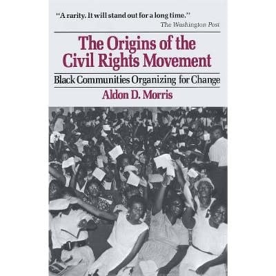 The Origins of the Civil Rights Movement - A. Morris