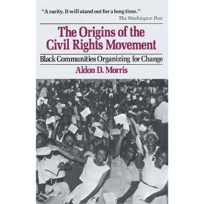 The Origins of the Civil Rights Movement (pb) - Morris