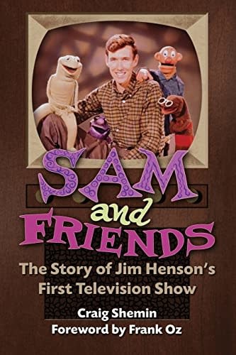 Sam and Friends: the Story of Jim Henson