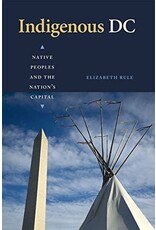 Indigenous DC- Native Peoples And The Nation's Capital