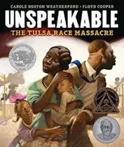 Unspeakable : The Tulsa Race by Carole Boston Weatherford