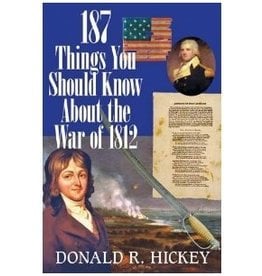 187 Things You Should Know about the War of 1812