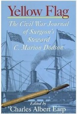 Yellow Flag: The Civil War Journal of Surgeon's Steward C. Marion Dodson (pb) - Earp