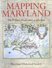 Mapping Maryland: The Willard Hackerman Collection By Robert W. Schoeberlein