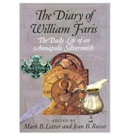 The Diary of William Faris: The Daily Life of an Annapolis Silversmith (hc) - Letzer