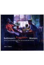 Baltimore's Forgotten Women by Allen C. Abend