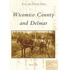 Arcadia Publishing Postcard History Series: Wicomico County and Delmar