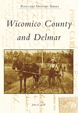 Arcadia Publishing Postcard History Series: Wicomico County and Delmar