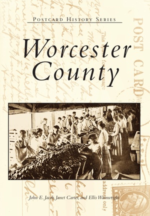 Arcadia Publishing Postcard History Series: Worcester County
