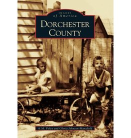 Arcadia Publishing Images of America: Dorchester County