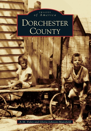 Arcadia Publishing Images of America: Dorchester County