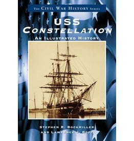 Arcadia Publishing USS Constellation: An Illustrated History