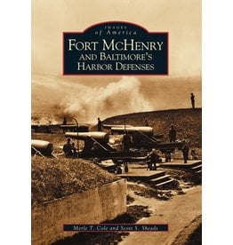 Arcadia Publishing Colt- Fort McHenry and Baltimore's Harbor Defenses