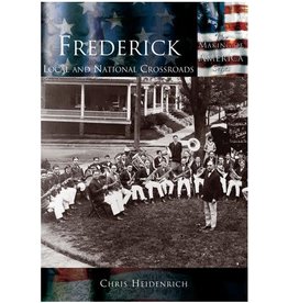 Arcadia Publishing Frederick: Local and National Crossroads (hc) - Heidenrich