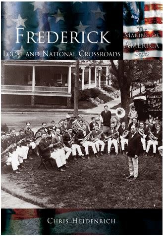 Arcadia Publishing Frederick: Local and National Crossroads (hc) - Heidenrich