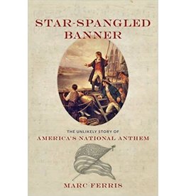 Johns Hopkins University Press Star Spangled Banner: The Unlikely Story of America's National Anthem