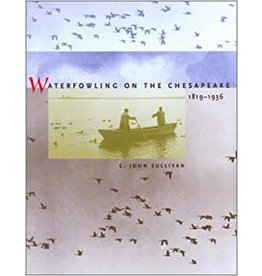 Johns Hopkins University Press Waterfowling on the Chesapeake 1819-1936