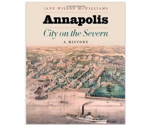 Annapolis, City on the Severn - Maryland Center for History and
