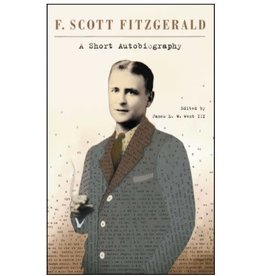 F. Scott Fitzgerald: A Short Autobiography (pb) - West