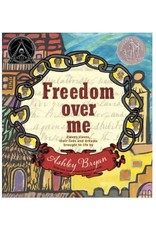 Freedom Over Me: Elven Slaves, their Lives and Dreams Brought to Life (hc) - Bryan
