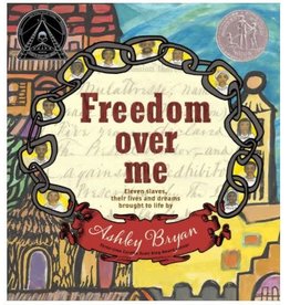 Freedom Over Me: Elven Slaves, their Lives and Dreams Brought to Life (hc) - Bryan