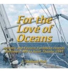 For the Love of Oceans: Atlantic and Eastern Caribbean Islands, Baltimore, MD to Saint Thomas USVI (pb) - Hu
