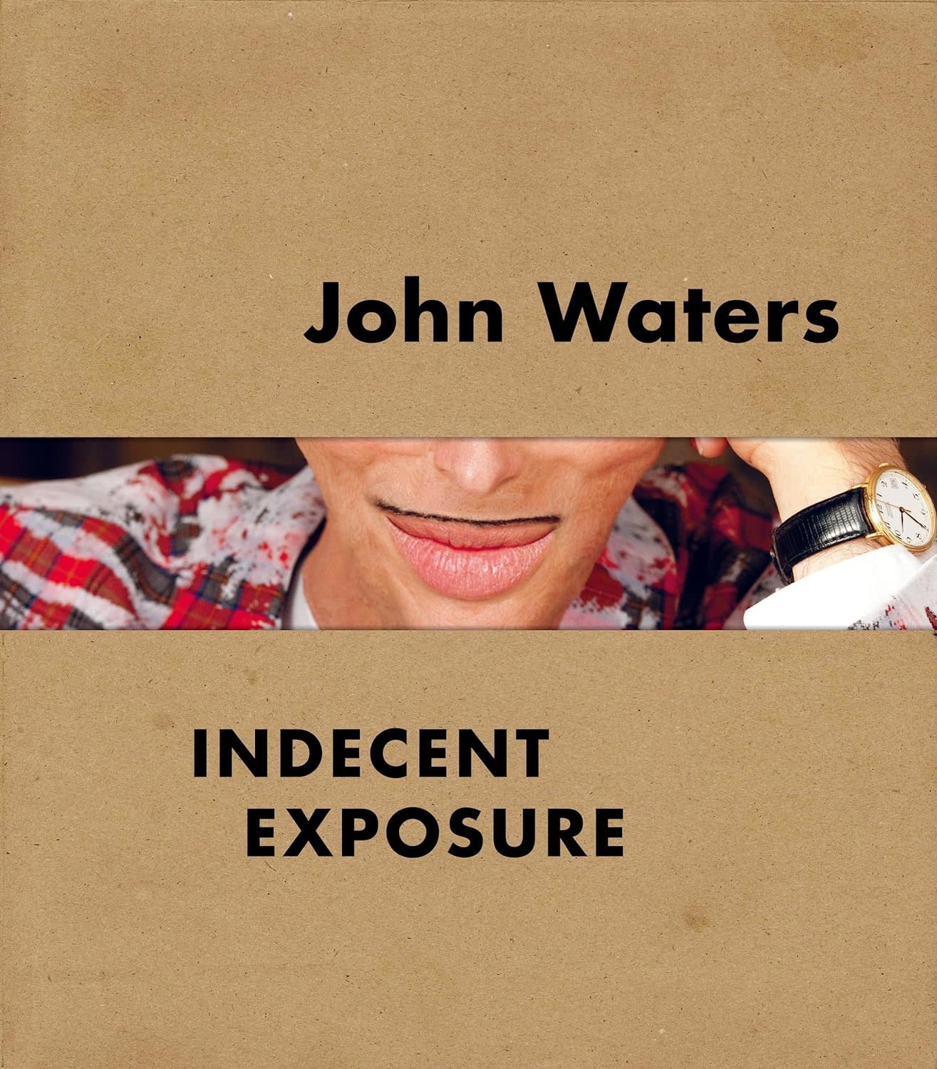 John Waters Indecent Exposure (hc) - Hileman