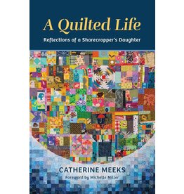 A Quilted Life: Reflections of a Sharecropper's Daughter (pb) - Meeks