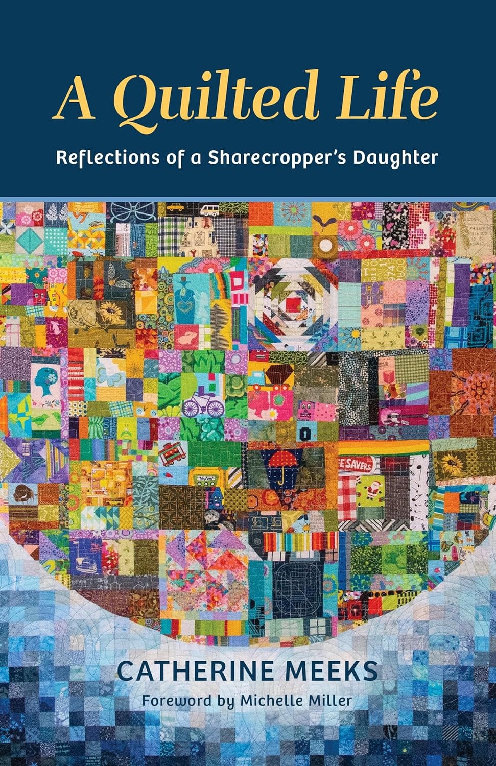 A Quilted Life: Reflections of a Sharecropper's Daughter (pb) - Meeks