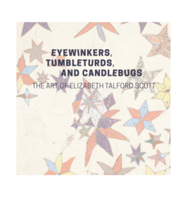 Eyewinkers, Tumbleturds, and Candlebugs: The Art of Elizabeth Talford Scott (pb) - BMA & MICA