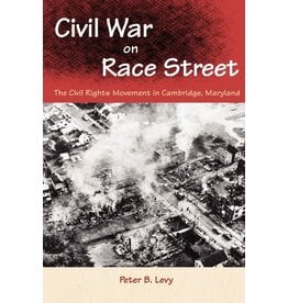 Civil War on Race Street: The Civil Rights Movement in Cambridge, Maryland (Southern Dissent)