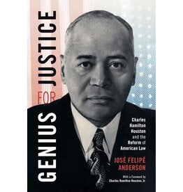 Genius For Justice: Charles Hamilton Houston and the Reform of American Law (hc) - Anderson