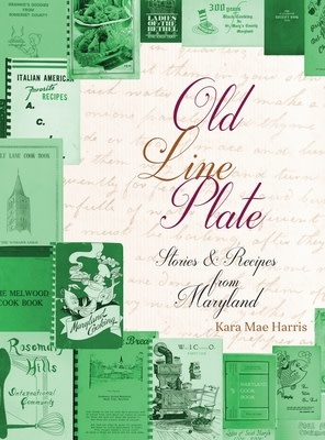 Old Line Plate: Stories & Recipes from Maryland (pb) - Harris