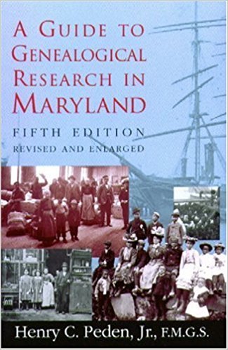 Guide to Genealogical Research in Maryland by Henry C. Peden Jr., 5th edition