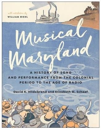 Johns Hopkins University Press Musical Maryland: A History of Song and Performance from the Colonial Period to the Age of Radio (hb) - Hildebrand