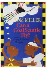 Can a Coal Scuttle Fly? by Camay Calloway Murphy